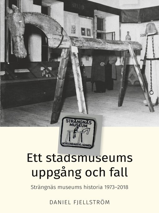 Title details for Ett stadsmuseums uppgång och fall by Daniel Fjellström - Wait list